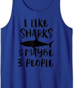 I LIKE SHARKS & MAYBE 3 PEOPLE Funny Sarcasm Women Mom Girls Tank Top