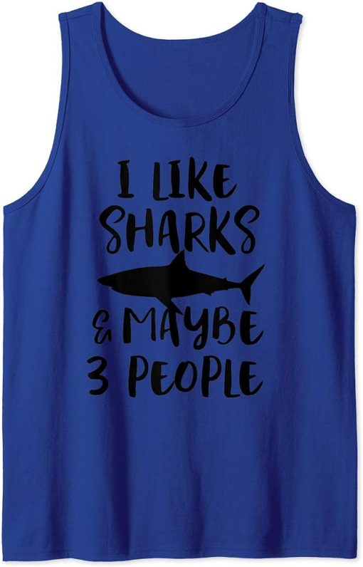 I LIKE SHARKS & MAYBE 3 PEOPLE Funny Sarcasm Women Mom Girls Tank Top