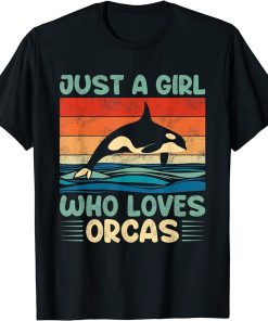 Just A Girl Who Loves Orcas T-Shirt